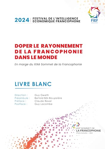 Doper le rayonnement de la francophonie dans le monde: LIVRE BLANC