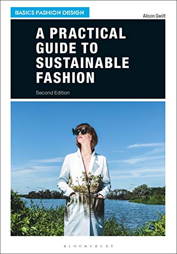 A Practical Guide to Sustainable Fashion (Basics Fashion Design)