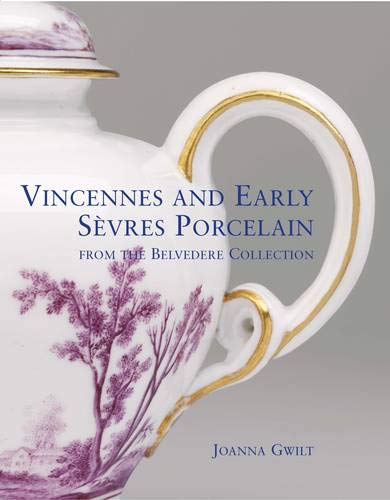 Vincennes and Early Sevres Porcelain: From the Belvedere Collection von V&A