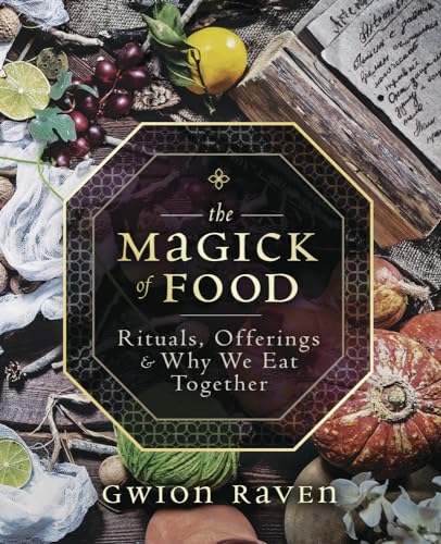 The Magick of Food: Rituals, Offerings & Why We Eat Together von Llewellyn Publications