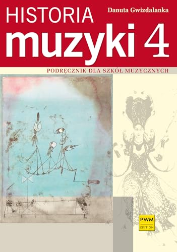 Historia muzyki 4: Podręcznik dla szkół muzycznych von Polskie Wydawnictwo Muzyczne