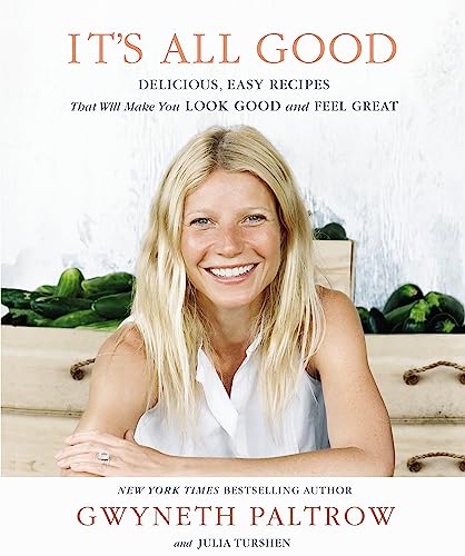 It's All Good: Delicious, Easy Recipes that Will Make You Look Good and Feel Great