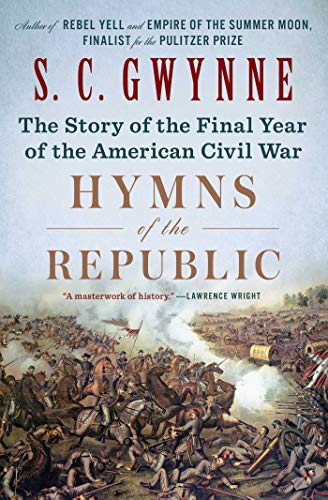 Hymns of the Republic: The Story of the Final Year of the American Civil War Hymns of the Republic: The Story of the Final Year of the American Civil War