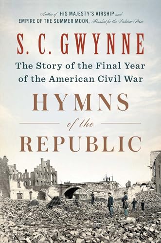 Hymns of the Republic: The Story of the Final Year of the American Civil War