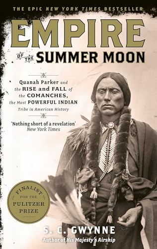 Empire of the Summer Moon: Quanah Parker and the Rise and Fall of the Comanches, the Most Powerful Indian Tribe in American History von Constable