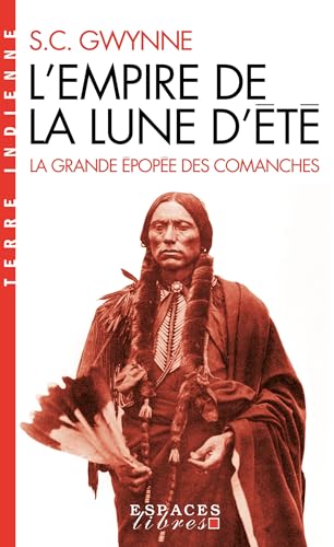 L'Empire de la Lune d'été (Espaces Libres - Terre Indienne): La grande épopée des Comanches von ALBIN MICHEL
