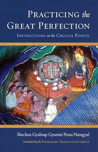Practicing the Great Perfection: Instructions on the Crucial Points von Shambhala