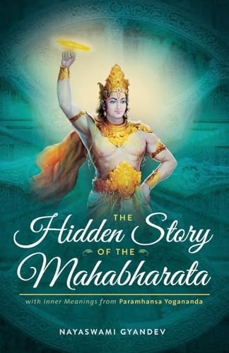 The Hidden Story of the Mahabharata: With Inner Meanings from Paramhansa Yogananda The Hidden Story of the Mahabharata: With Inner Meanings from Paramhansa Yogananda von Crystal Clarity Publishers