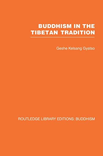 Buddhism in the Tibetan Tradition: A Guide (Routledge Library Editions: Buddhism, 5, Band 5)