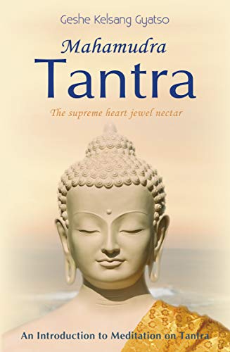 Mahamudra Tantra: The Supreme Heart Jewel Nectar von Tharpa Publications