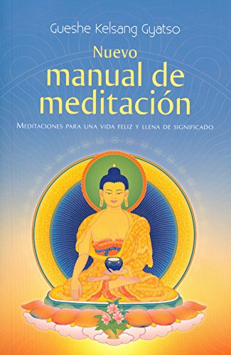 Nuevo Manual de Meditacion: Meditaciones Para Una Vida Feliz y Llena de Significado von Tharpa Publications