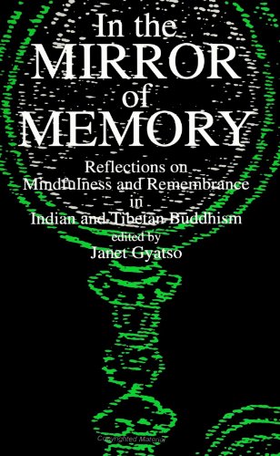 In the Mirror of Memory: Reflections on Mindfulness and Remembrance in Indian and Tibetan Buddhism (SUNY Series in Buddhist Studies) von State University of New York Press