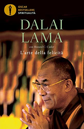 L'arte della felicità (Oscar bestsellers spiritualità) von Mondadori