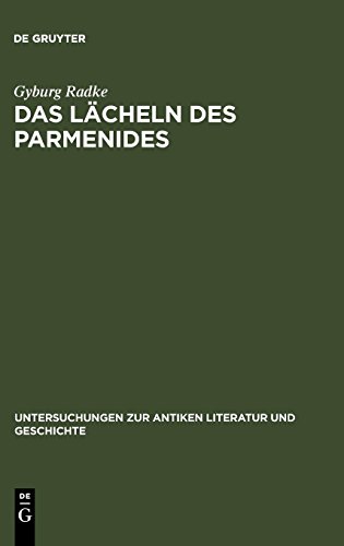 Das Lächeln des Parmenides: Proklos' Interpretationen zur Platonischen Dialogform (Untersuchungen zur antiken Literatur und Geschichte, Band 78) von De Gruyter