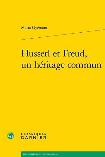 Husserl Et Freud, Un Heritage Commun (Philosophies Contemporaines, 14)