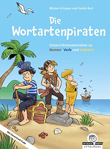 Die Wortartenpiraten: Unterrichtsmaterialien zu Nomen, Verb und Adjektiv von Zytglogge