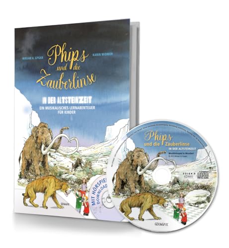 Phips und die Zauberlinse in der Altsteinzeit Phips und die Zauberlinse in der Altsteinzeit von Zytglogge