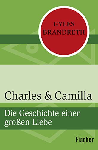 Charles & Camilla: Die Geschichte einer großen Liebe von FISCHER Taschenbuch