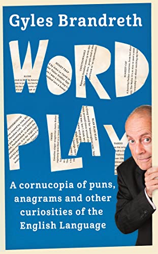 Word Play: A cornucopia of puns, anagrams and other contortions and curiosities of the English language von Coronet