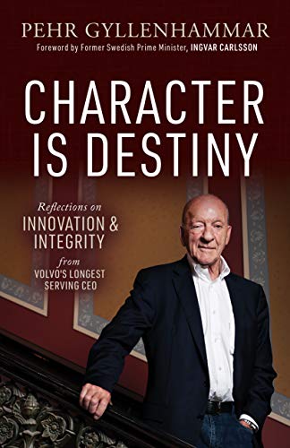 Character is Destiny: Reflections on Innovation & Integrity from Volvo’s Longest Serving CEO