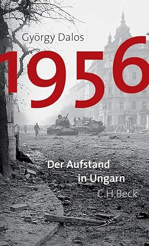 1956: Der Aufstand in Ungarn von Beck C. H.