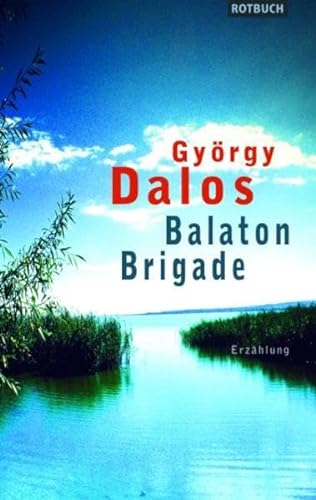 Balaton-Brigade.: Erzählung (Rotbuch) von Rotbuch Verlag