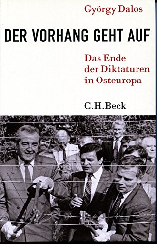 Der Vorhang geht auf: Das Ende der Diktaturen in Osteuropa