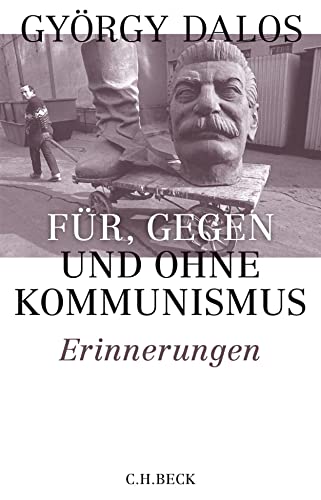 Für, gegen und ohne Kommunismus: Erinnerungen Für, gegen und ohne Kommunismus: Erinnerungen von Beck C. H.