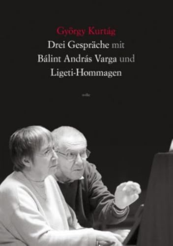 Drei Gespräche mit Balint Andras Varga und Ligeti-Hommagen: Eine Dokumentation