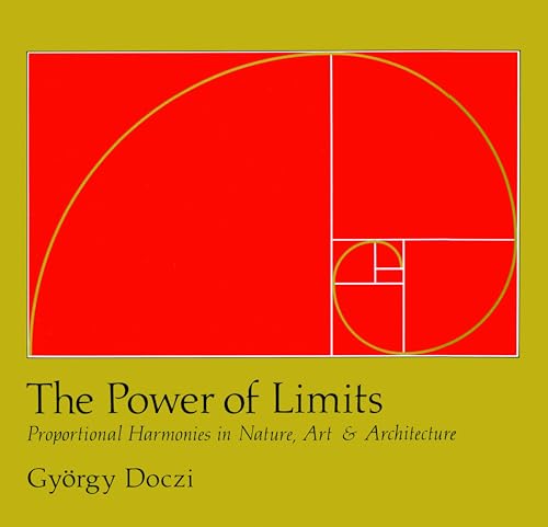 The Power of Limits: Proportional Harmonies in Nature, Art, and Architecture von Shambhala