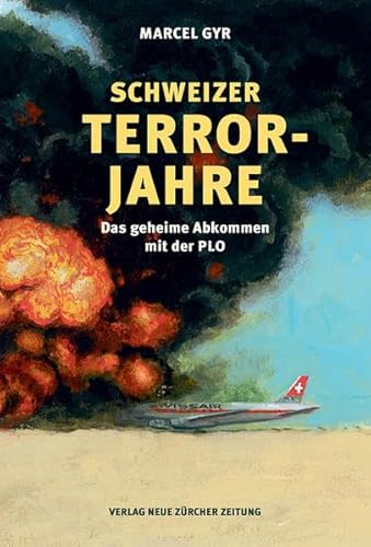 Schweizer Terrorjahre: Das geheime Abkommen mit der PLO