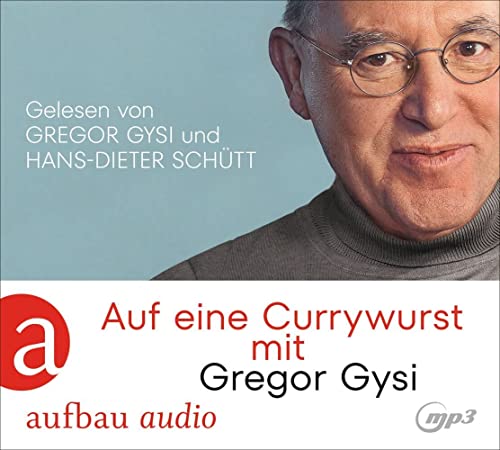 Auf eine Currywurst mit Gregor Gysi von Aufbau Audio