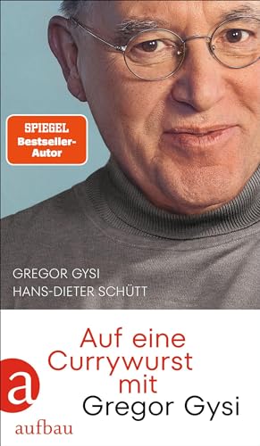 Auf eine Currywurst mit Gregor Gysi von Aufbau Verlag GmbH