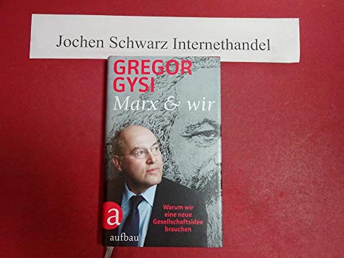 Marx und wir: Warum wir eine neue Gesellschaftsidee brauchen