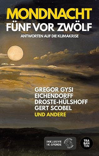 Mondnacht - Fünf vor Zwölf: Antworten auf die Klimakrise