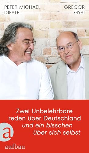 Zwei Unbelehrbare reden über Deutschland und ein bisschen über sich selbst: Im Gespräch mit Hans-Dieter Schütt von Aufbau