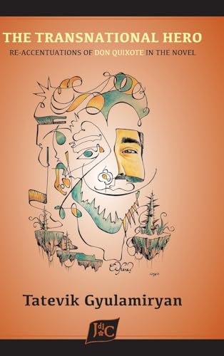 The Transnational Hero: Re-accentuations of Don Quixote in the Novel (Documentación Cervantina Tom Lathrop, Band 48) von Juan de la Cuesta-Hispanic Monographs