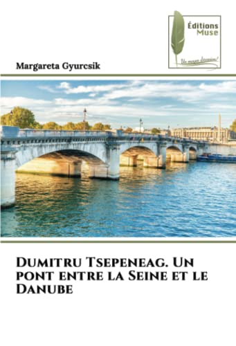 Dumitru Tsepeneag. Un pont entre la Seine et le Danube: DE