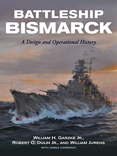 Battleship Bismarck: A Design and Operational History