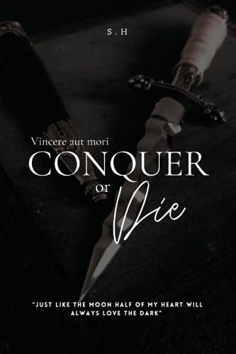 Conquer or Die S.H (The Mafia King, Band 2)