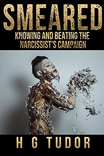 Smeared: Knowing and Beating the Narcissist's Campaign von CREATESPACE