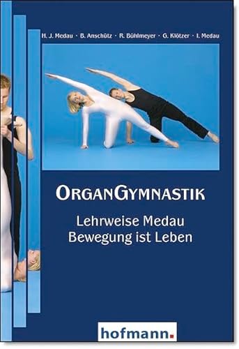 OrganGymnastik: Lehrweise Medau - Bewegung ist Leben
