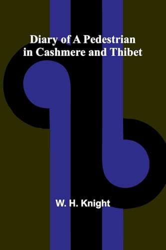 Diary Of A Pedestrian In Cashmere And Thibet von Alpha Edition