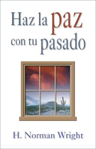 Haz La Paz Con Tu Pasado (Spanish Edition)