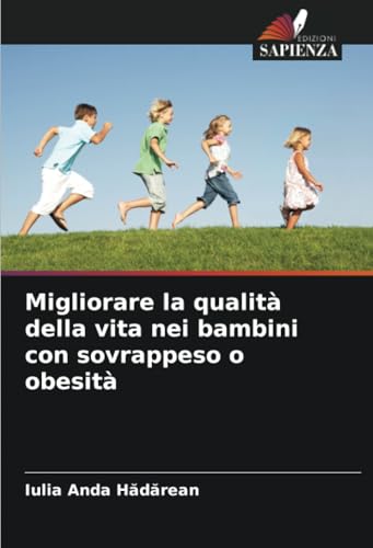 Migliorare la qualità della vita nei bambini con sovrappeso o obesità von Edizioni Sapienza