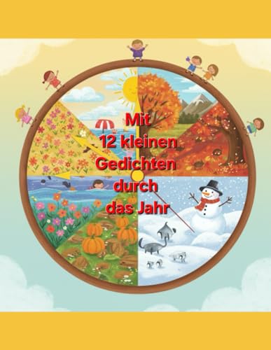 Mit 12 kleinen Gedichten durch das Jahr von Independently published