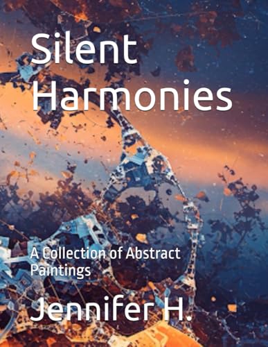 Silent Harmonies: A Collection of Abstract Paintings von Independently published