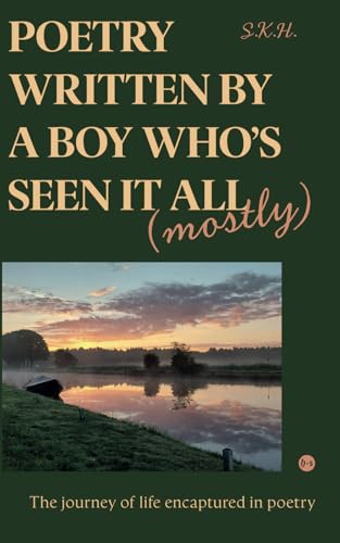 Poetry written by a boy who's seen it all (mostly): The journey of life encaptured in poetry von Boekscout