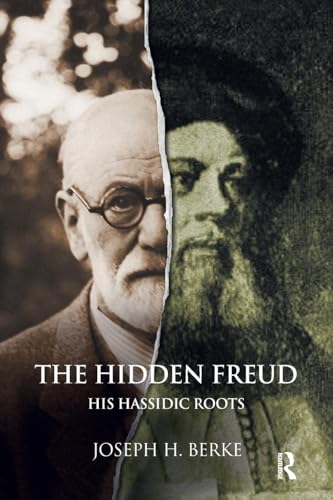 The Hidden Freud: His Hassidic Roots