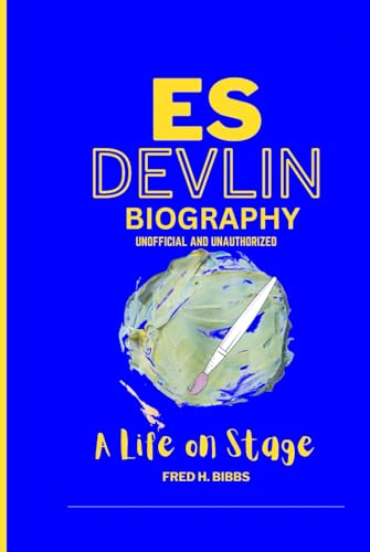 ES DEVLIN BIOGRAPHY: A Life on Stage von Independently published